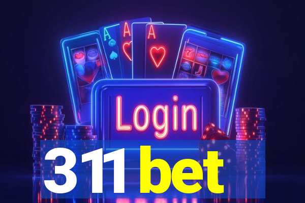 311 bet